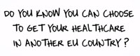 Do you know you can get your healthcare in  another EU country