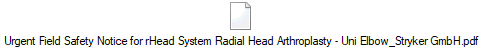 Urgent Field Safety Notice for rHead System Radial Head Arthroplasty - Uni Elbow_Stryker GmbH.pdf